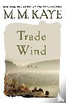 Kaye, M M - Trade Wind