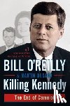O'Reilly, Bill, Dugard, Martin - Killing Kennedy