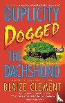 Clement, Blaize - Duplicity Dogged the Dachshund