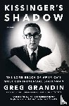 Grandin, Greg - Kissinger's Shadow