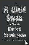 Cunningham, Michael - A Wild Swan