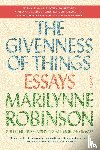 Robinson, Marilynne - The Givenness of Things