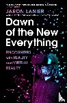 Lanier, Jaron - Dawn of the New Everything