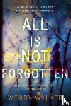 Walker, Wendy - All Is Not Forgotten