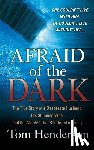 Henderson, Tom - Afraid of the Dark