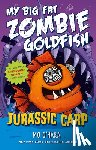 O'Hara, Mo - Jurassic Carp: My Big Fat Zombie Goldfish