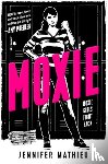 Mathieu, Jennifer - Moxie