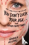 Nevins, Sheila - You Don't Look Your Age...and Other Fairy Tales