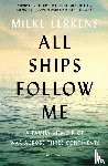 Eerkens, Mieke - All Ships Follow Me