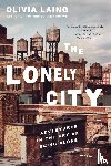 Laing, Olivia - The Lonely City