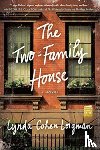 Loigman, Lynda Cohen - The Two-Family House