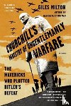 Milton, Giles - Churchill's Ministry of Ungentlemanly Warfare