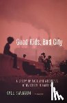 Swenson, Kyle - Good Kids, Bad City