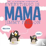 Fallon, Jimmy - Everything Is Mama