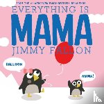 Fallon, Jimmy - Everything Is Mama