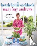 Andrews, Mary Kay - The Beach House Cookbook