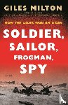 Milton, Giles - Soldier, Sailor, Frogman, Spy
