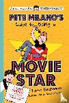 Greenwald, Tommy - Pete Milano's Guide to Being a Movie Star