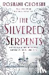 Chokshi, Roshani - Silvered Serpents