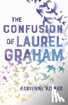 Kisner, Adrienne - The Confusion of Laurel Graham