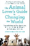 Feldstein, Stephanie - The Animal Lover's Guide to Changing the World