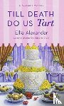 Ellie Alexander - Till Death Do Us Tart