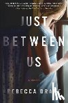 Drake, Rebecca - Just Between Us