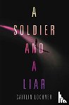 Lochner, Caitlin - A Soldier and A Liar