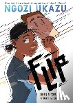 Ukazu, Ngozi - Flip: A Graphic Novel