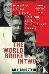 Goldstein, Bill - The World Broke in Two