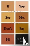 Patel, Neel - If You See Me, Don't Say Hi