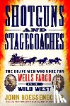 Boessenecker, John - Shotguns and Stagecoaches