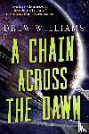 Williams, Drew - Chain Across the Dawn