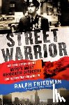 Friedman, Ralph, Picciarelli, Patrick - Street Warrior
