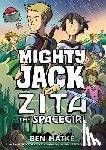 Hatke, Ben - Mighty Jack and Zita the Spacegirl