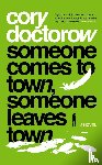 Doctorow, Cory - Someone Comes to Town, Someone Leaves Town