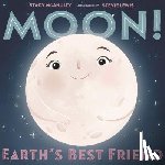 McAnulty, Stacy - Moon! Earth's Best Friend