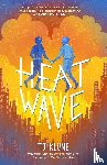 Klune, T. J. - Heat Wave