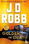 Robb, J. D. - Golden in Death