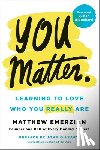 Emerzian, Matthew - You Matter.
