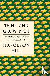 Hill, Napoleon - Think and Grow Rich: The Complete Original Edition Plus Bonus Material