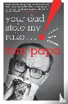 Papa, Tom - Your Dad Stole My Rake