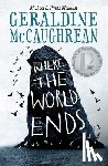 McCaughrean, Geraldine - Where the World Ends