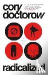 Doctorow, Cory - Radicalized