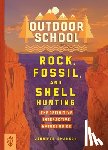 Swanson, Jennifer - Outdoor School: Rock, Fossil, and Shell Hunting