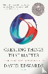 Edwards, David - Creating Things That Matter