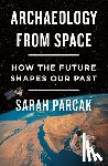 Parcak, Sarah - Archaeology from Space