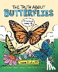 Eaton, Maxwell - The Truth about Butterflies