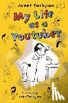 Tashjian, Janet - My Life as a Youtuber