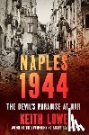 Lowe, Keith - Naples 1944: The Devil's Paradise at War